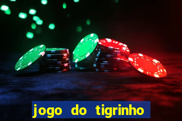 jogo do tigrinho com b么nus gr谩tis