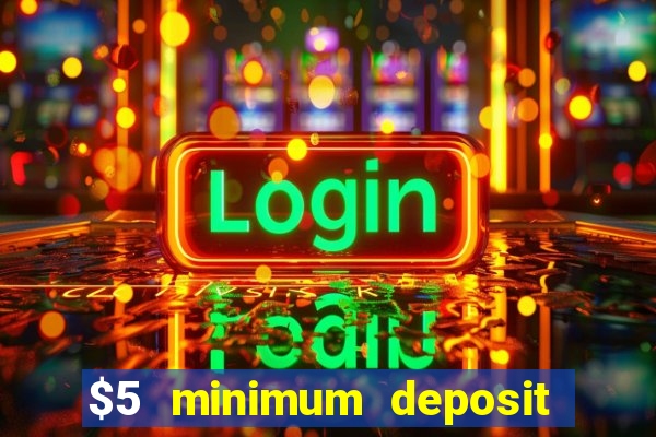 $5 minimum deposit casino australia 2020