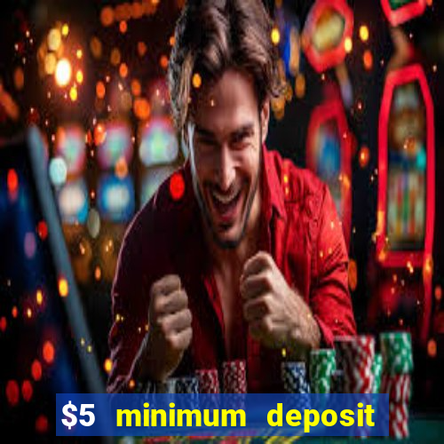 $5 minimum deposit casino australia 2020