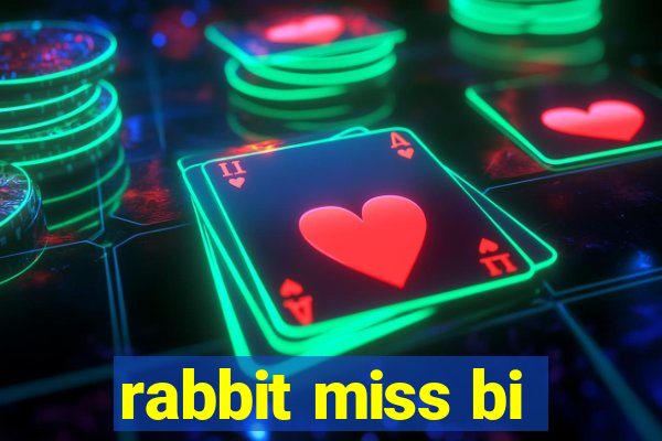 rabbit miss bi