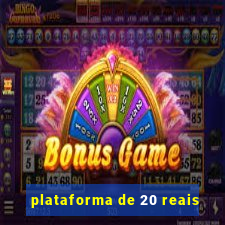 plataforma de 20 reais