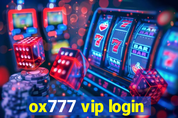 ox777 vip login