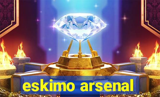 eskimo arsenal