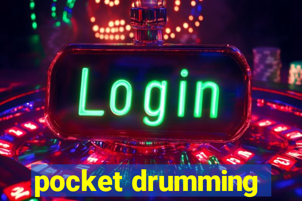 pocket drumming