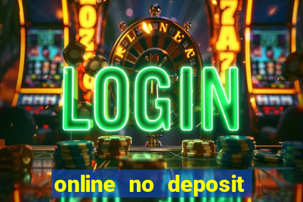 online no deposit casino bonuses