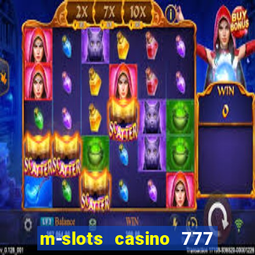 m-slots casino 777 win downloadable content