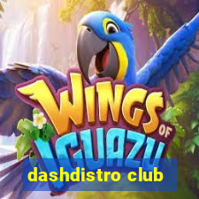 dashdistro club