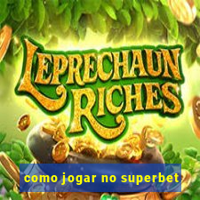 como jogar no superbet