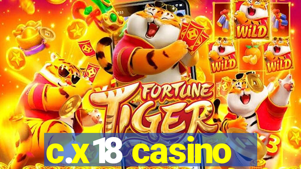 c.x18 casino