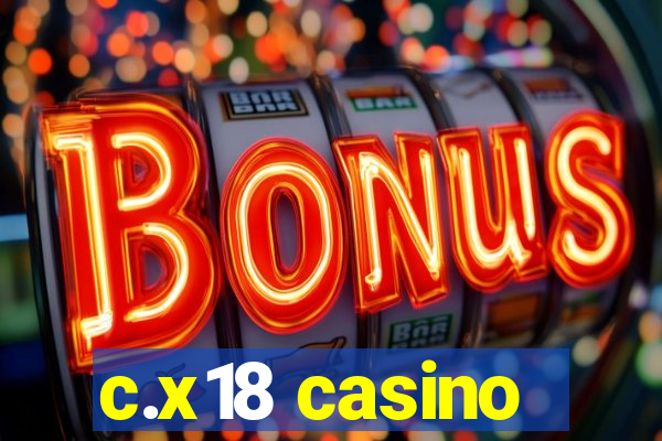 c.x18 casino