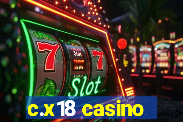 c.x18 casino