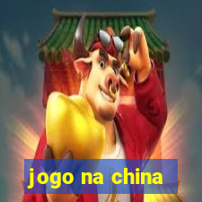 jogo na china