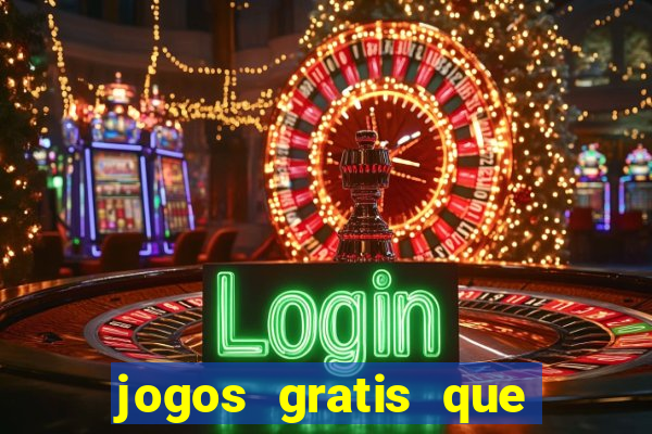 jogos gratis que da dinheiro de verdade