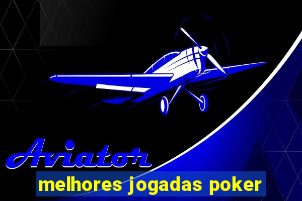 melhores jogadas poker