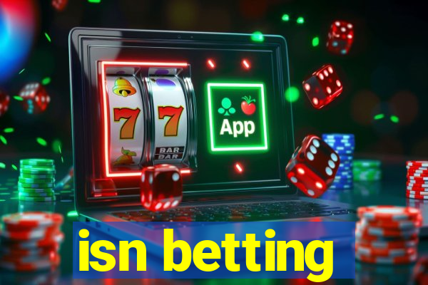 isn betting