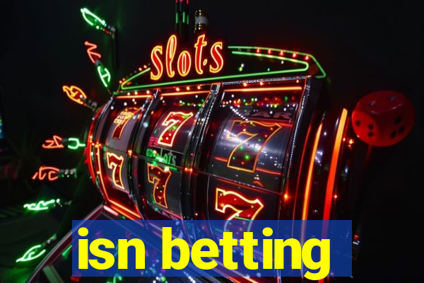 isn betting