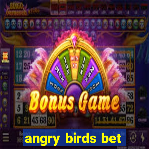 angry birds bet