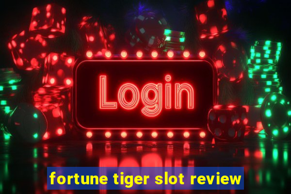 fortune tiger slot review