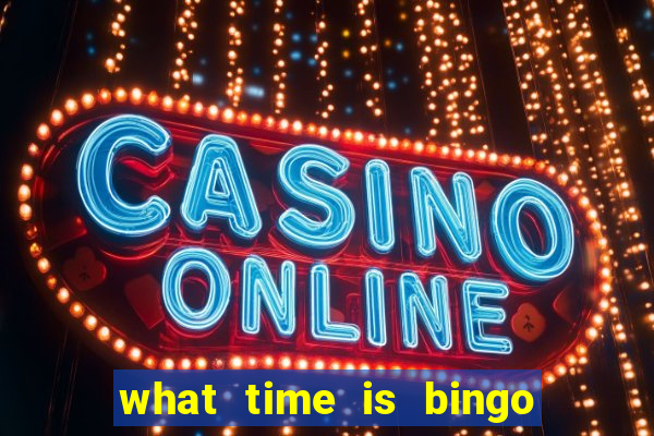 what time is bingo at foxwoods