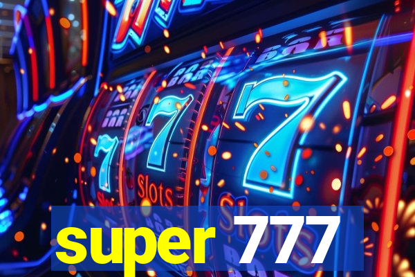 super 777