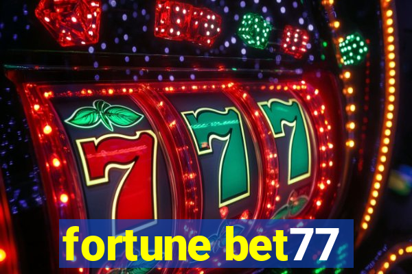 fortune bet77