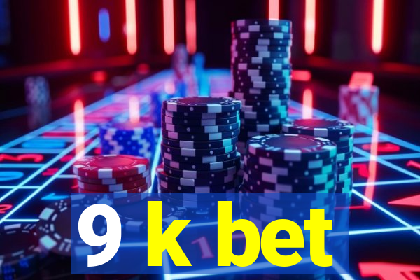 9 k bet