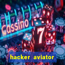 hacker aviator teste gr谩tis