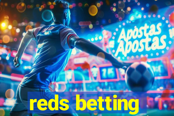 reds betting