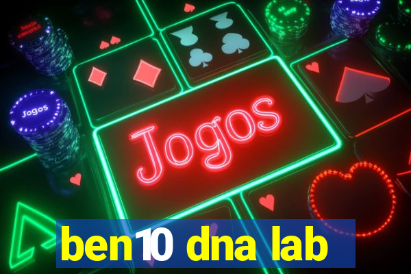 ben10 dna lab