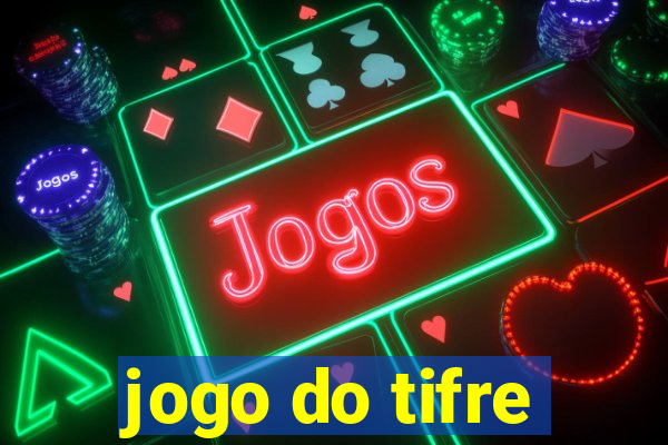 jogo do tifre