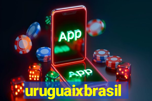 uruguaixbrasil