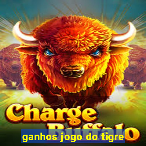 ganhos jogo do tigre