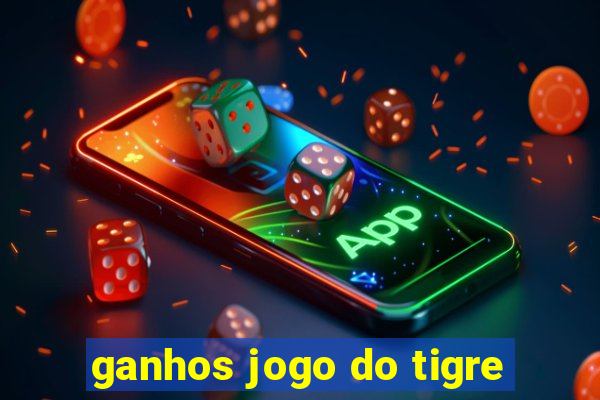 ganhos jogo do tigre