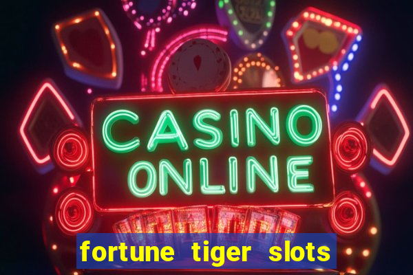 fortune tiger slots paga mesmo