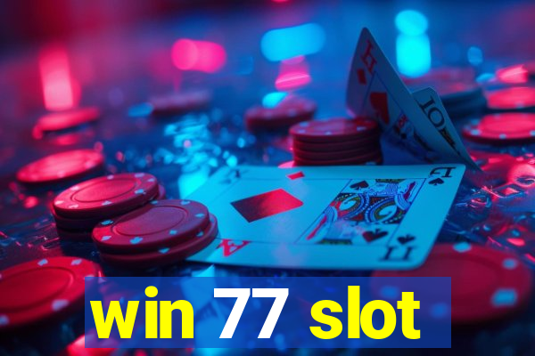 win 77 slot