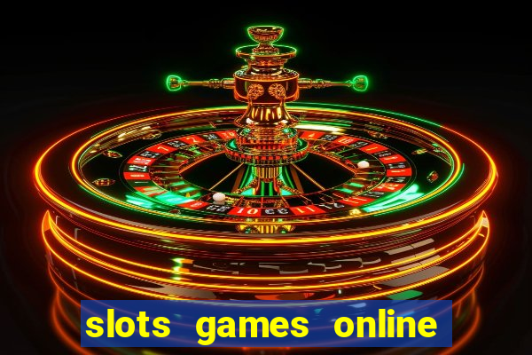 slots games online for free