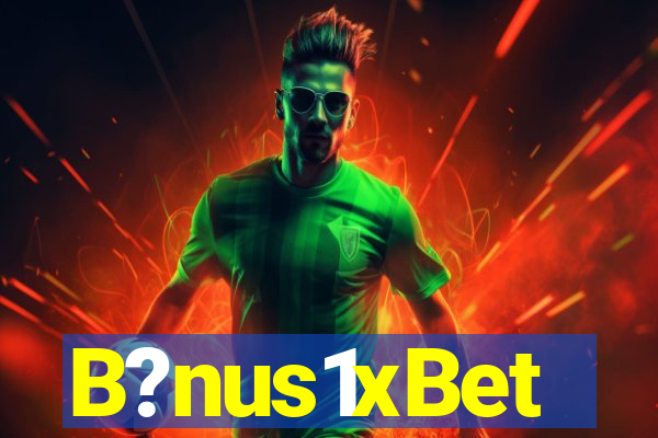 B?nus1xBet