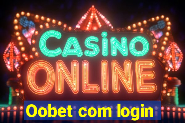 Oobet com login