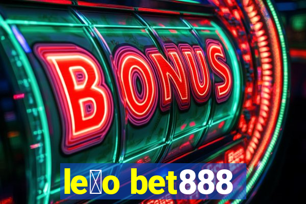 le茫o bet888