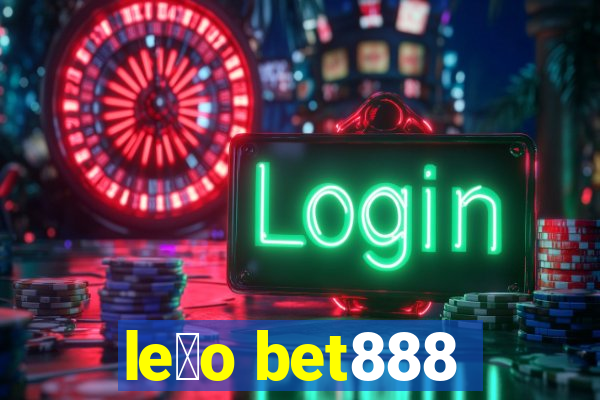 le茫o bet888