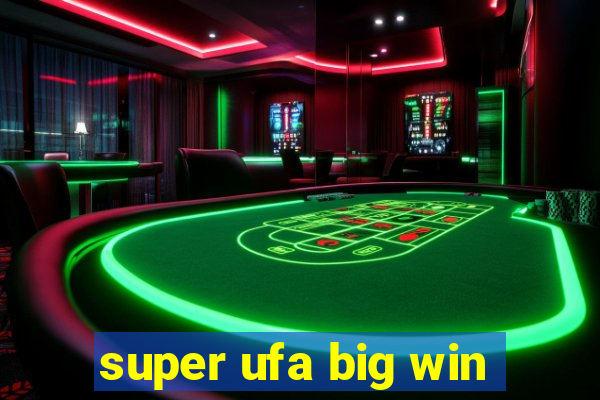 super ufa big win