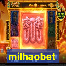 milhaobet