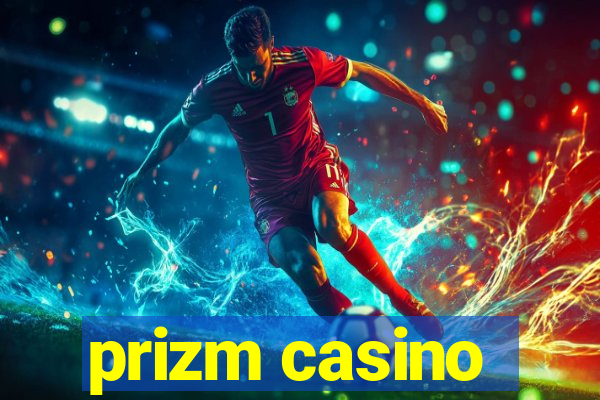 prizm casino