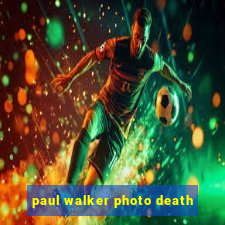 paul walker photo death