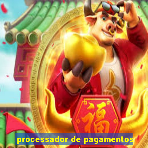 processador de pagamentos