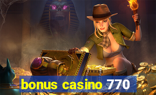 bonus casino 770