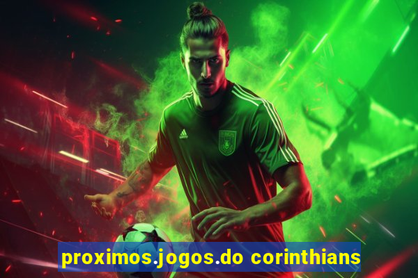 proximos.jogos.do corinthians