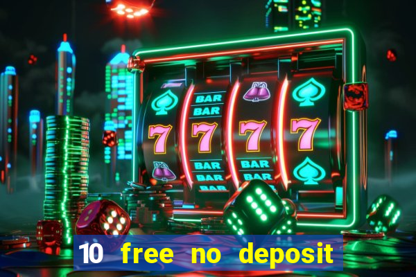 10 free no deposit casino uk 2022