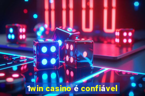 1win casino é confiável