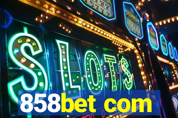 858bet com